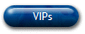 VIPs